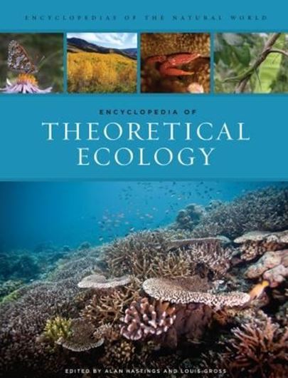  Encyclopedia of Theoretical Ecology. 2012. 314 col. illus. tabs. figs. XXIV, 823 p. 4to. Hardcover. 