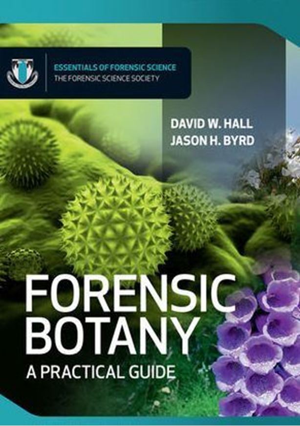  Forensic Botany. A Practical Guide. 2012. (Essential Forensic Science). 216 p. gr8vo. Paper bd. 