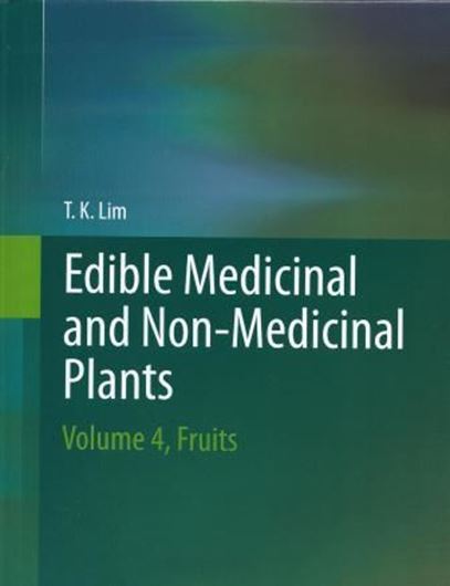Edible Medicinal and Non-Medicinal Plants. Volume 4: Fruits. 2012. Many col. figs. XIII, 1022 p. gr8vo. Hardcover.