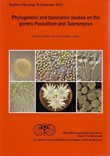 Phylogeetic and taxonomic studies on the genera Penicillium and Talaromyces. 2011. (Studies in Mycology,70). illus. (col.). 183 p. 4to. Paper bd.
