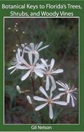  Botanical keys to Florida's trees, shrubs and woody vines. A guide to field identification. 2011. 208 p. gr8vo. Paper bd. 