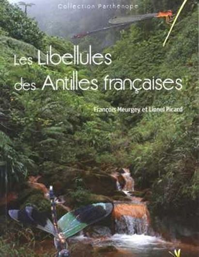  Les Libellules des Antilles Francaises. 2011. col. illus. 440 p. gr8vo. Paper bd. 
