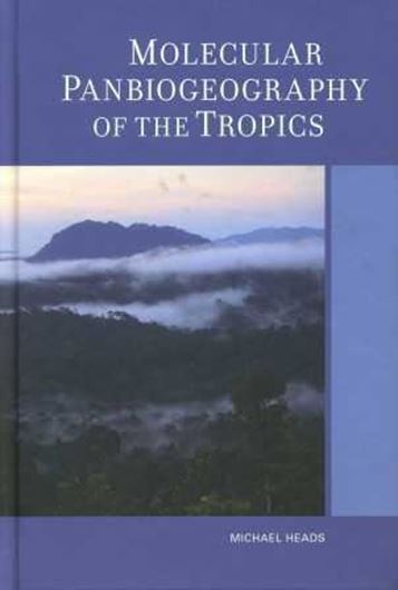  Molecular Panbiogeography of the Tropics. 2012. illus. IX, 562 p. gr8vo. Hardcover.