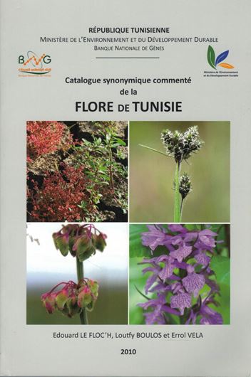 Catalogue synonymique commente de la flore de Tunisie. 2nd ed. 2010. tabs. 500 p. gr8vo. Paper bd.