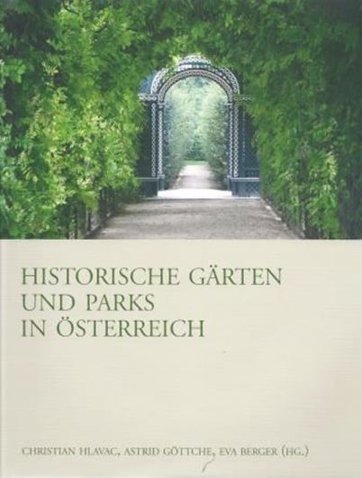  Historische Gärten und Parks in Österreich. 2012. (Österreichische Gartengeschichte,  Band 1). 450 Farbabb. 393 S. 4to. Hardcover.