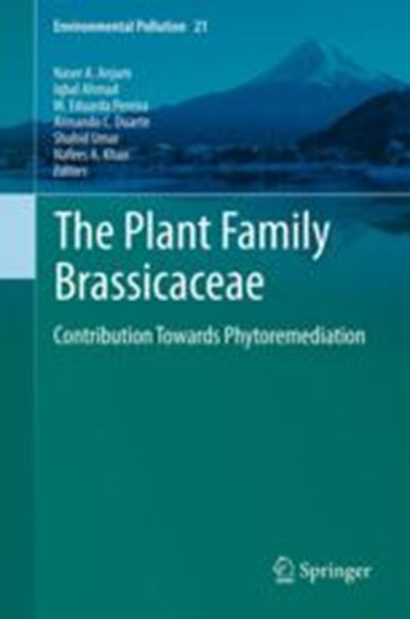  The Plant Family Brassicaeae. Contributions toward phytoremediation. 2012. (Environmental Pollution, 21). 20 (14 col.) figs. IX, 359 p. gr8vo. Hardcover.