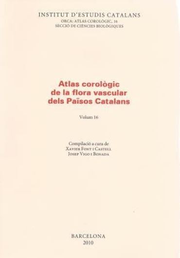  Atlas corologic de la flora vascular dels Paisos Catalans. Volume 16. 2010. (ORCA: Atlas corologic, 16). maps. 504 p. gr8vo. Paper bd.- In Catalan. 