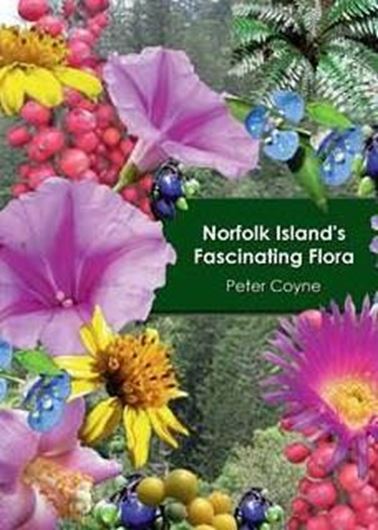 Norfolk Island's fascinating flora.2nd ed. ca. 400 col. photogr. 2011. col. illus. 192 p. gr8vo. Paper bd.