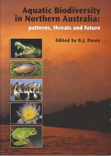  Aquatic Biodiversity in Northern Australia. Patterns, Threats and Future. 2011. illus. 233 p. 4to. Paper bd.