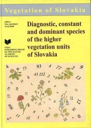 Diagnostic, constant and dominant species of the higher vegetation units of Slovakia. 2008. 329 p. gr8vo. Hardcover.