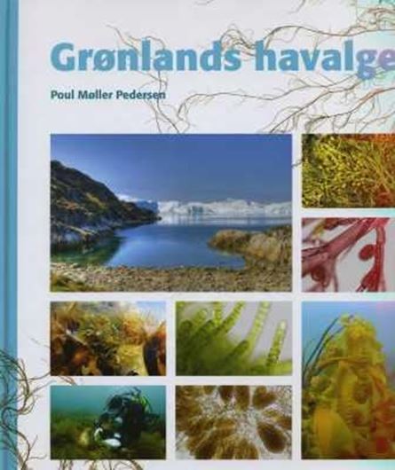 Grönlands havalger. 2011. 212 col. figs. 208 p. 4to. Hardcover. - In Danish, with Latin nomenclature.
