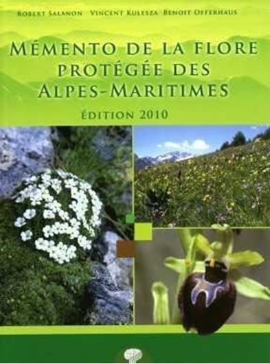 Mémento de la Flore protégé des Alpes - Maritimes. 2nd ed. 2010. 332 col. photogr. 320 p. gr8vo. Paper bd.
