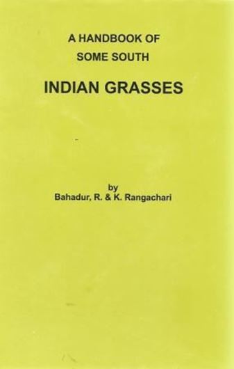  A Handbook of Some South Indian Grasses. 1921. (Reprint 1992). 228 line - figs. IV, 318 p. Hardcover.