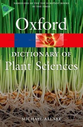  A Dictionary of Plant Sciences. 3rd ed. 2012. (Oxford Paperback Reference). figs. 576 p. gr8vo. Paper bd. 