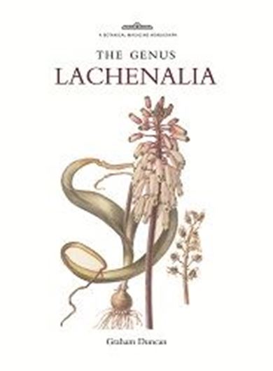  The Genus Lachenalia. 2012. 300 photogr. figs. maps. tabs. 496 p. gr8vo. Hardcover.