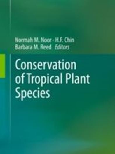  Conservation of Tropical Plant Species. 2012. tab. figs. illus. XIV, 538 p. gr8vo. Hardcover.