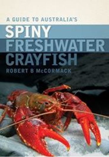  A Guide to Australia's Spiny Freshwater Crayfish. 2012. col. photogr. figs. 248 p. gr8vo. Paper bd.