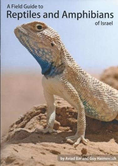  A Field Guide to Reptiles and Amphibians of Israel. 2012. col. illus. & distr. maps. 246 p. gr8vo. 