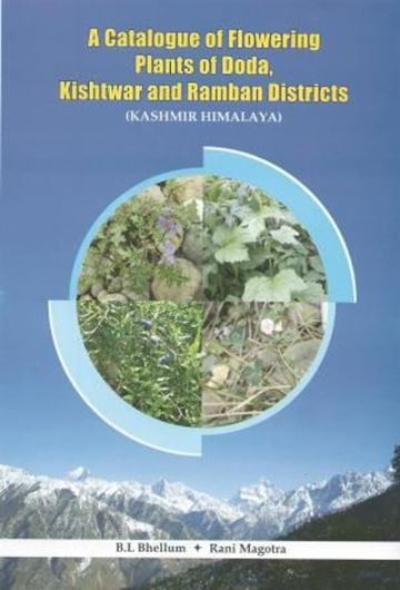  A catalogue of flowering plants of Doda, Kishtwar and Ramban Districts (Kashmir Himalayas). 2012. 286 p. gr8vo. Hardcover.