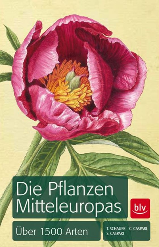  Die Pflanzen Mitteleuropas. Über 1500 Arten. 2012. Illus. 542 S. gr8vo. Broschiert. 