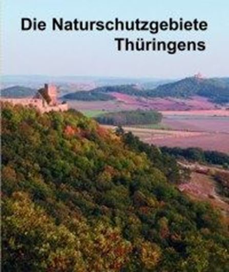  Die Naturschutzgebiete Thüringens. 2012. Illus. Abb. Kt. 944 S. gr8vo. Hardcover.