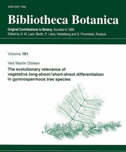  The evolutionary relevance of vegetative long - shoot / short - shoot differentiation in gymnospermous tree species. 2012.( Bibl. Botanica, 161). 41 figs. 12 tabs. 93 p. 4to. Paper bd. 