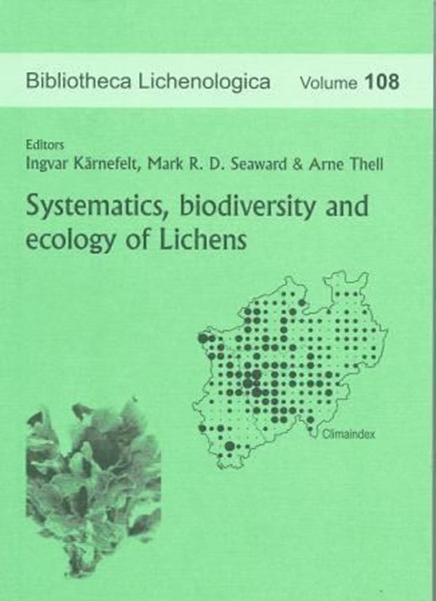 Volume 108: Kärnefelt, Ingvar, Mark R. D. Seaward and Arne Thell (eds.): Systematics, biodiversity and ecology of lichens.2012. 72 figs. IX, 290 p. gr8vo. Paper bd.