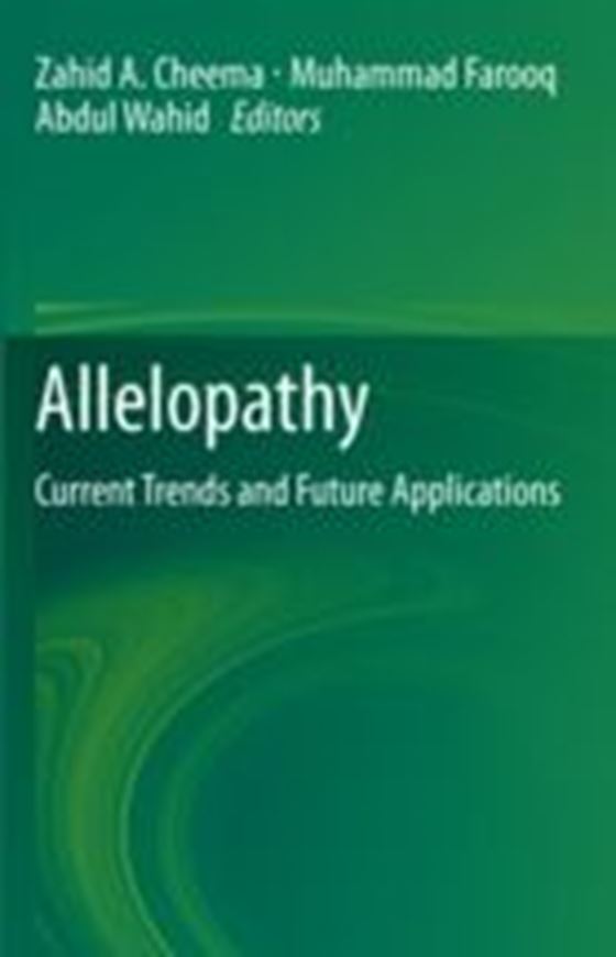  Allelopathy. Current Trends and Future Applications. 2012. XI, 517 p. gr8vo. Hard - cover.