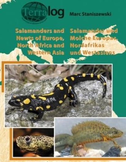  Salamander und Molche Europas, Nordafrikas und Westasiens / Salamanders and newts of Europe, North Africa and Western Asia. 2011. (Terralog, Vol. 21). illus. maps. 160 p. gr8vo. Paper bd.- Bilingual, in German and in English.