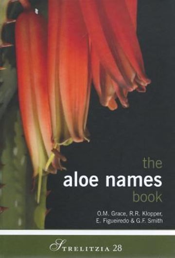 The Aloe Names Books. 2011. (Strelitzia, 28). illus. VIII, 232 p. 8vo. Hardcover.