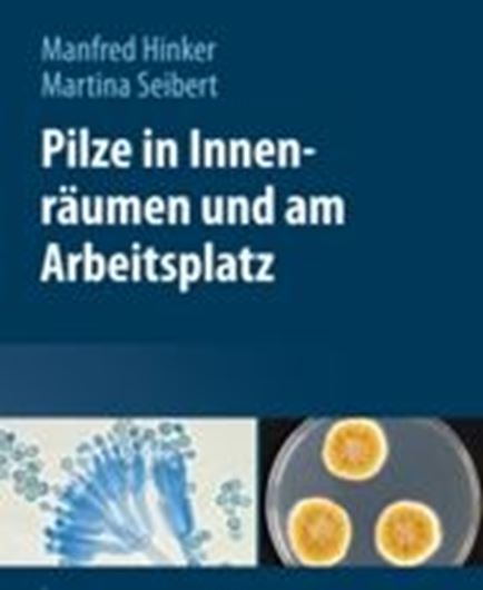  Pilze in Innenräumen und am Arbeitsplatz. 2013. 1150 Abb. XII, 435 S. 4to. Hardcover. 