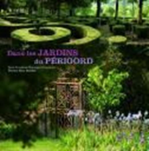  Dans les Jardins du Perigord. 2010. (Hors collection). 200 photogr. 224 p. gr8vo. Paper bd. 
