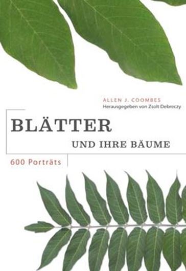  Blätter und ihre Bäume. 600 Porträts. 2012. 1100 Farbabb. Kt. 656 S. gr8vo. Hardcover.