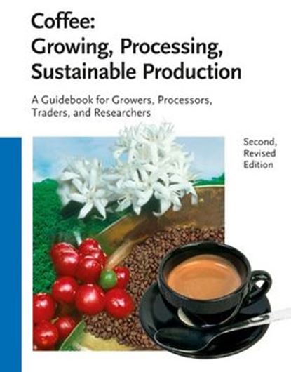  Coffee. Growing, Processing, Sustainable Production. A Guidebook for Growers, Processors, Traders, and Researchers. 2nd ed. 2012. LVI, 984 p. gr8vo. Paper bd. 