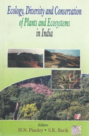  Ecology, Diversity and Conser- vation of Plants and Ecosystems in India. 2006. XI, 436 p. gr8vo. Hardcover.