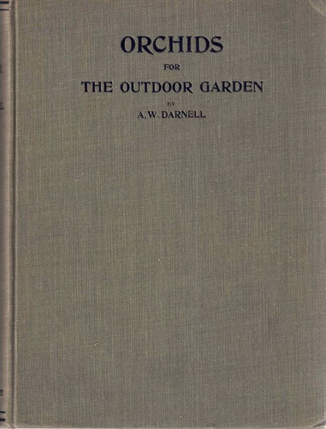 Orchids for the Outdoor Garden. A descriptive list of the world's orchids that may be grown outdoors in the British Isles. 1930. 1 col. pl. 22 b/w plates. XX, 467 p. gr8vo. Cloth.