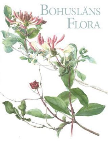 Bohusläns Flora. 2011. Many col. photographs & dot maps. 731 p. 4to. Hardcover. - In Swedish, with Latin nomenclature and Latin species index.