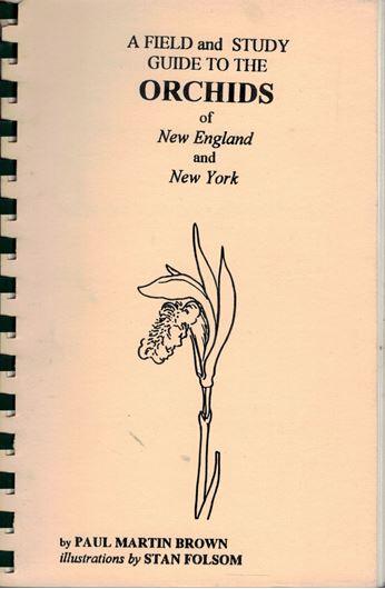 A Field and Study Guide to the Orchids of New England and New York. 1994. illus. (=line figs). 246 p. Ringbinder.