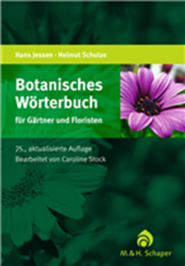 Botanisches Wörterbuch für Gärtner und Floristen. 25. revidierte Auflage. 2012. 224 S. Broschiert.