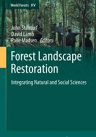  Forest Landscape Restoration. Integrating Natural and Social Sciences. 2012. (World Forests, 15). illus. col. illus. IV, 420 p. gr8vo. Hardcover. 