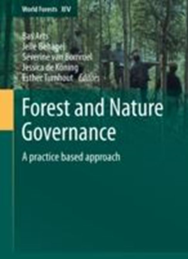 Forest and Nature Governance. A practice based approach. 2012. (World Forests, 14). illus. IX, 475 p. gr8vo. Hardcover.
