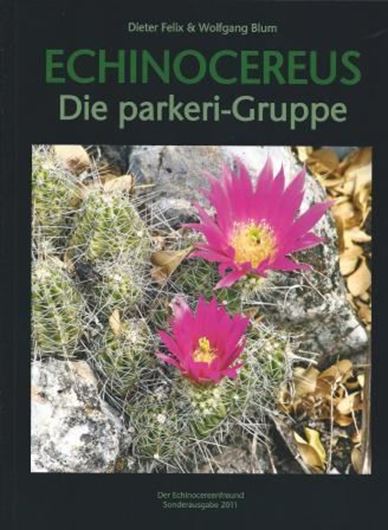  Echinocereus: Die parkeri - Gruppe. 2011. (Der Echonocereenfreund, Sonderausgabe 2011). illus. 144 S. gr8vo. Broschiert.
