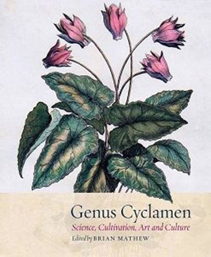 Genus Cyclamen:Science, Cultivation, Art and Culture. 2013. Approx. 700 col. figs. 25 col. plates. 592 p. gr8vo. Hardcover.
