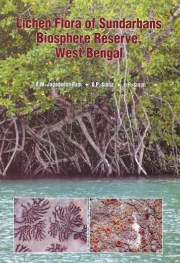 Lichen Flora of the Sundarbans. 2012. 230 (partly col.) figs. 284 p. gr8vo. Hardcover.