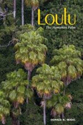 Loulu: The Hawaian Palm. 2012. 255 col. figs. 37 maps. 255 col. figs. XII, 190 p. Hardcover.