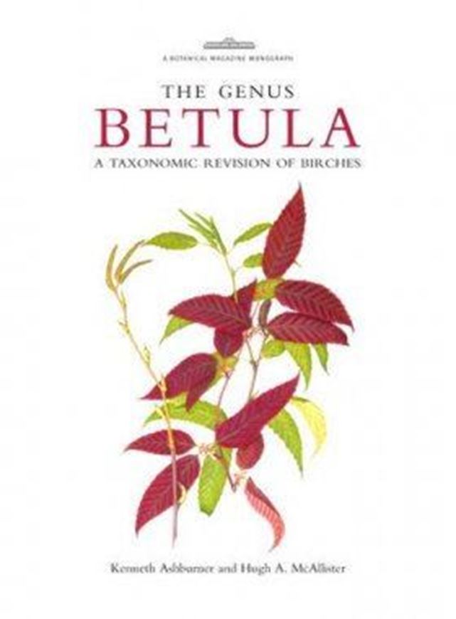  The Genus Betula. With illustrations by Josephine Hague. 2013. approx. 100 col. figs. 448 p. gr8vo. Hardcover.