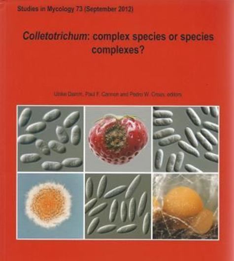  Colletotrichum: complex species or species complexes. 2012. (Studies in Mycology,73). illus. 215 p. 4to. Paper bd.