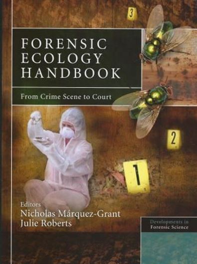  Forensic Ecology. From Crime  Scene to Court. 2012. illus. XVIII, 242 p. gr8vo. Hardcover. 