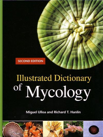 Illustrated Dictionary of Mycology. 2nd ed. 2012. 600 figs (Many col.). 762 p. gr8vo. Hardcover.