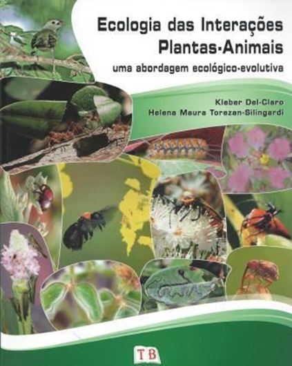  Ecologia de las Interacoes Plantas - Animais. Uma abordagem ecologico - evolutivo. 2012.  Many col. figs. XXXIX, 333 p. 4to. - In Portuguese. 